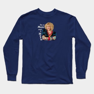 Beverly Goldberg, I'm a mom and a hero Long Sleeve T-Shirt